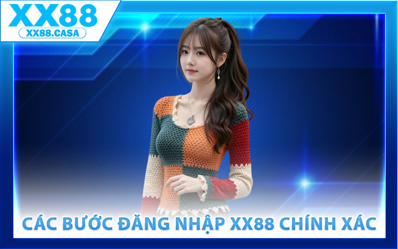 Các bước đăng nhập XX88 chính xác nhất