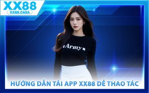 Hướng dẫn tải app XX88 dễ thao tác