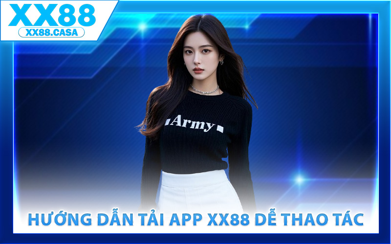 Hướng dẫn tải app XX88 dễ thao tác
