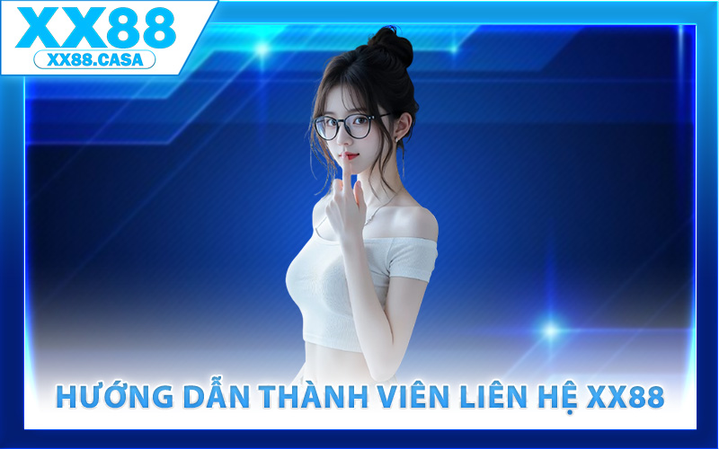 Hướng dẫn thành viên liên hệ XX88